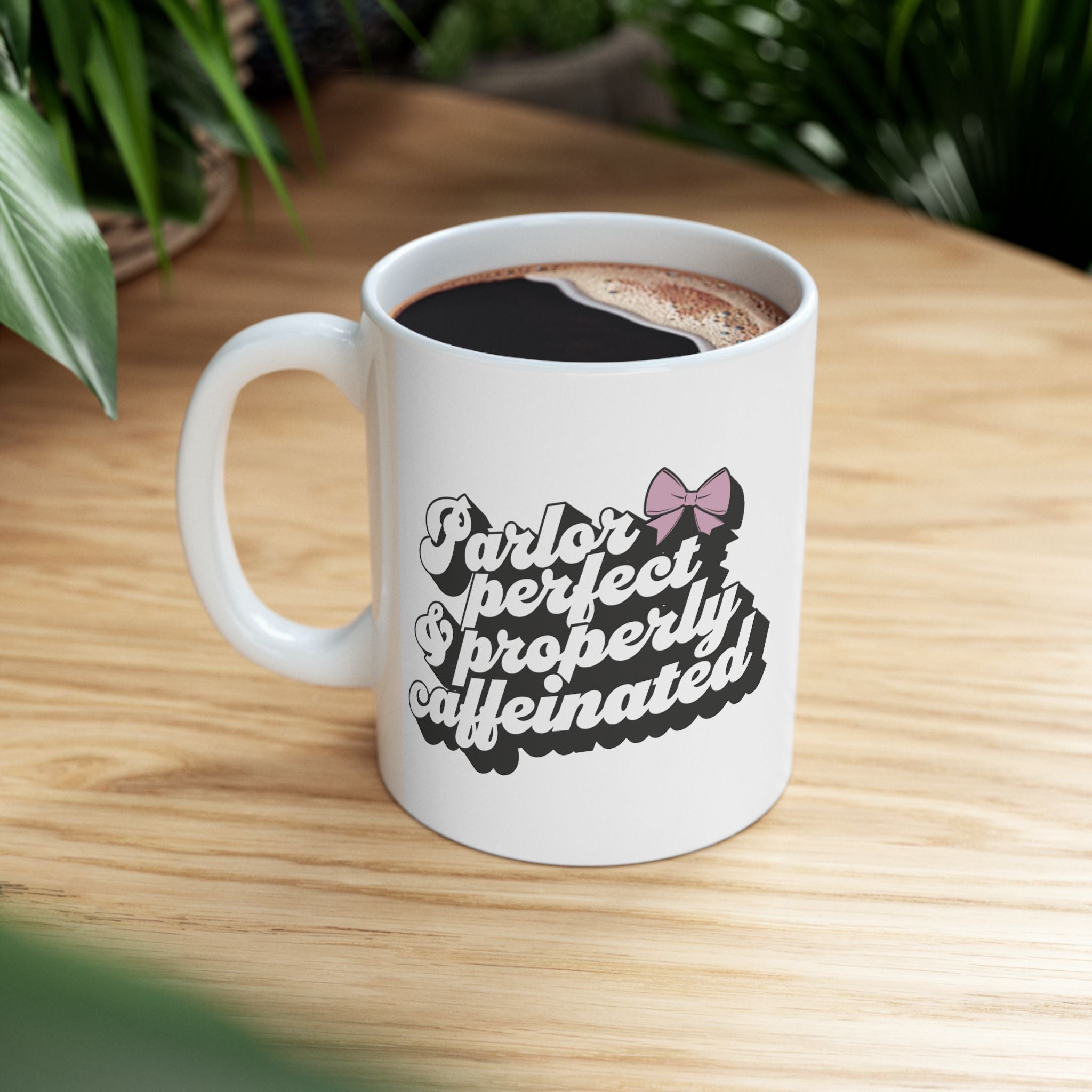 Parlor Perfect and Caffeinated | 1904 | Ceramic Mug