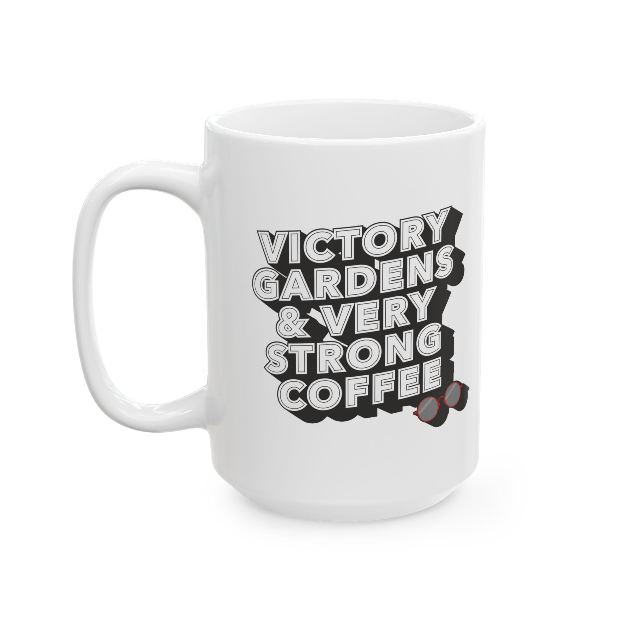 Victory Gardens and Very Strong Coffee | 1944 | Ceramic Mug